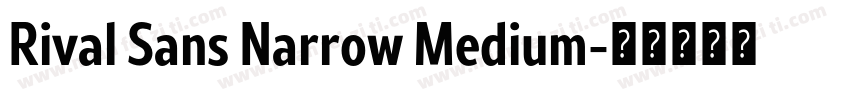 Rival Sans Narrow Medium字体转换